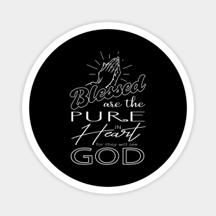 'Blessed Are The Pure In Heart' Love For Religion Shirt Magnet